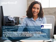 Assistenz / Assistent (m/w/d) Team Politik und Kommunikation (Büroassistenz, Kaufmann für Bürokommunikation, Bürokaufmann, Sekretär (m/w/d) o. ä.) - Berlin