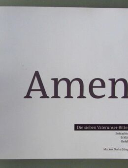 Amen. Die sieben Vaterunser-Bitten. Betrachtet. Erklärt. Gelebt. - Münster
