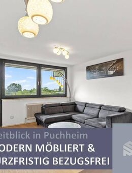 Voll möbliert | Weitblick über Puchheim | sofort vermietbar od. bezugsfrei - Puchheim