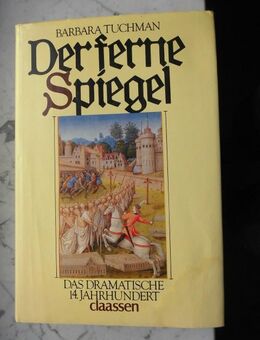 Barbara Tuchman: Der ferne Spiegel. Das dramatische 14. Jahrhundert. Mittelalter Buch 3,- - Flensburg