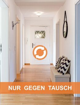 Diese EG-WOHNUNG gegen IHR HAUS (mit Wertausgleich +/-) - Mauer