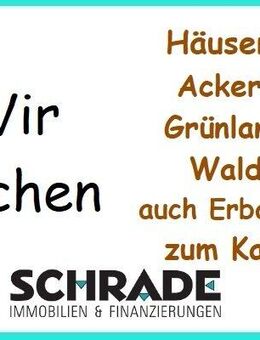 Wir suchen Immobilien aller Art...Häuser, Acker, Grünland, Wald auch Erbanteile zum Kauf! - Werben (Elbe)
