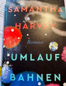 "Umlauf Bahnen" Roman von Samantha Harvey - München Au-Haidhausen