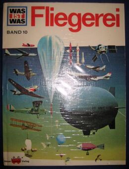 Interessantes Wissensbuch „Fliegerei“, Band 10 aus der Reihe „Was ist Was“ aus meiner Jugendzeit, neuer Tessloff Verlag, 47 Seiten, stammt aus 1973, Top-Zustand, ISBN: 3788602503, 4 € - Unterleinleiter