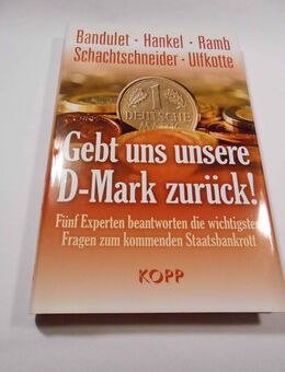 Bandulet Hankel Ramb Schachtschneider Ulfkotte "Gebt uns die D-Mark zurück! ", 2012, Band mit 158 Seiten - Cottbus