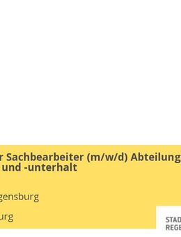 Technischer Sachbearbeiter (m/w/d) Abteilung Baubetrieb und -unterhalt - Regensburg