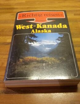 Richtig reisen: West-Kanada und Alaska v. DuMont. Taschenbuchausgabe v. 1990. - Rosenheim