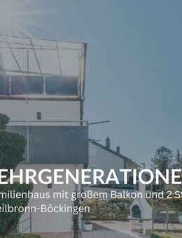 MEHRGENERATIONENHAUS - 3-Familienhaus mit großer Terrasse und 2 Stellplätzen in Heilbronn-Böckingen - Heilbronn
