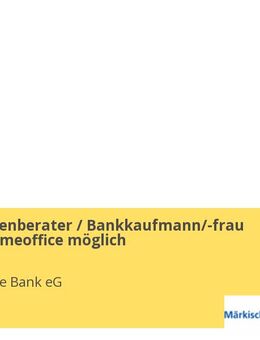 Privatkundenberater / Bankkaufmann/-frau (m/w/d) Homeoffice möglich - Hagen (Stadt der FernUniversität)