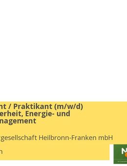 Werkstudent / Praktikant (w/m/d) Arbeitssicherheit, Energie- und Umweltmanagement - Heilbronn