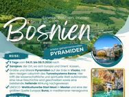 Rundreise nach Bosnien und Herzegovina und Pyramiden in Visoko - München