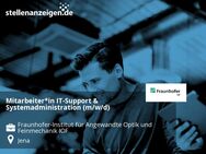 Mitarbeiter*in IT-Support & Systemadministration (m/w/d) - Jena