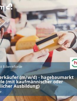 Baustoffverkäufer (m/w/d) - hagebaumarkt Eckernförde (mit kaufmännischer oder handwerklicher Ausbildung) - Eckernförde