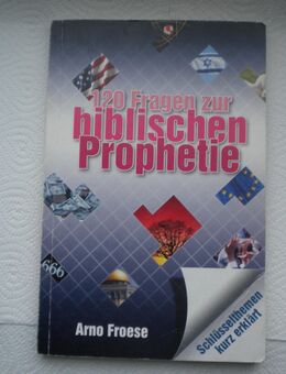 120 Fragen zur biblischen Prophetie,Arno Froese,Mitternachtsruf,2006 - Linnich