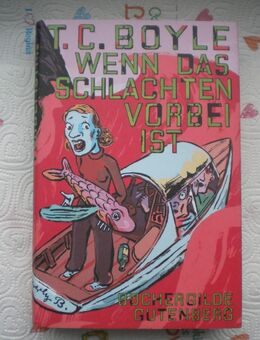 Wenn das Schlachten vorbei ist,T.C. Boyle,Büchergilde Gutenberg,2012 - Linnich