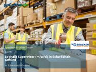 Logistik Supervisor (m/w/d) in Schwäbisch Gmünd - Schwäbisch Gmünd