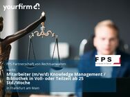 Mitarbeiter (m/w/d) Knowledge Management / Bibliothek in Voll- oder Teilzeit ab 25 Std./Woche - Frankfurt (Main)