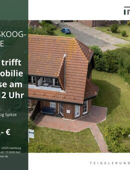 Ferienzeit trifft Traumimmobilie - Open House am 29.10. um 12 Uhr - Friedrichskoog