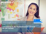 Lehrmeister in der Tischlerbranche (m/w/d) im CJD Frechen - Frechen