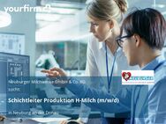 Schichtleiter Produktion H-Milch (m/w/d) - Neuburg (Donau)