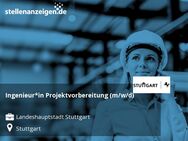 Ingenieur*in Projektvorbereitung (m/w/d) - Stuttgart