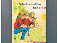 Schuld an allem war die 6,Antonia Arnold,Schneider Verlag,1968 - Linnich