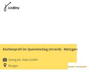 Küchenprofi im Quereinstieg (m/w/d) - Metzgerei - Burgau