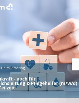 Pflegefachkraft - auch für Wohnbereichsleitung & Pflegehelfer (m/w/d) Vollzeit / Teilzeit - Rimsting