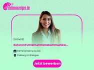 Referent Unternehmenskommunikation (m/w/d) - Freiburg (Breisgau)
