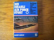 Die Israeli Air Force Story,Robert Jackson,Motorbuch Verlag,1971 - Linnich