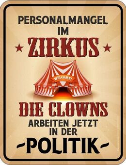 Lustiges Blechschild Personalmangel im Zirkus Politik Regierung 17x22 cm - Berlin