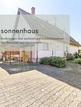 Sonnenhaus Mühlhausen - großzügiges und nachhaltiges Einfamilienhaus mit Potenzial und Gartenidylle - Mühlhausen-Ehingen