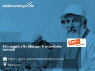 Führungskraft / Metzger Frischetheke (m/w/d) - München