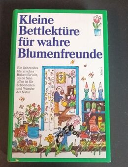 Kleine Bettlektüre für wahre Blumenfreunde. Steiner, Katharina (Gebunden) - Essen