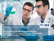 Doktorand/in für Pharmakokinetische / Toxikokinetische Modellierung vom Transfer von Stoffen in lebensmittelliefernden Tieren (w/m/d) - Berlin