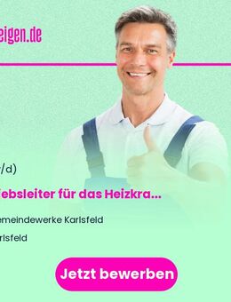 Betriebsleiter für das Heizkraftwerk (m/w/d) - Karlsfeld