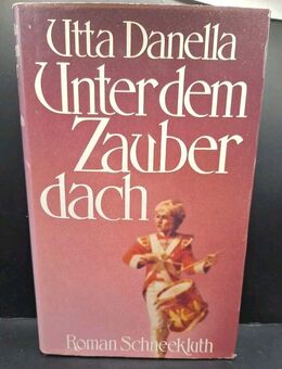 Unter dem Zauberdach von Utta Danella (Schneekluth) gebundene Ausgabe - Essen