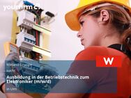 Ausbildung in der Betriebstechnik zum Elektroniker (m/w/d) - Ulm
