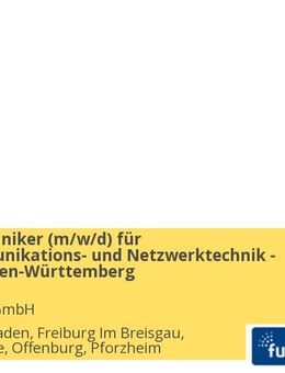 Servicetechniker (m/w/d) für Telekommunikations- und Netzwerktechnik - Region Baden-Württemberg - Offenburg
