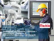 Handwerker z.B. Schreiner / Schlosser / Fensterbauer / Rollladen & Sonnenschutzmechatroniker (m/w/d) - Nagold