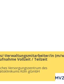 Sekretariats/-Verwaltungsmitarbeiter/in (m/w/d) Patientenaufnahme Vollzeit / Teilzeit - Köln