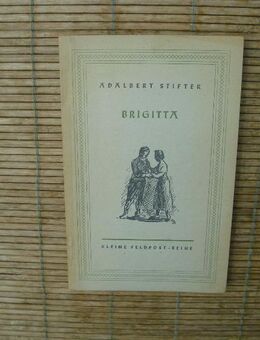 BRIGITTA - Erzählung von Adalbert Stifter. "Kleine Feldpost-Reihe" v. 1943 - Verlag Bertelsmann - Rosenheim