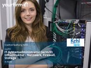 IT-Systemadministrator (w/m/d) Infrastruktur - Netzwerk, Firewall, Storage - Kehl