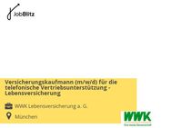 Versicherungskaufmann (m/w/d) für die telefonische Vertriebsunterstützung - Lebensversicherung - München