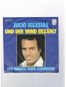 Julio Iglesias-Und der Wind erzählt-Der Himmel wird schweigen-Vinyl-SL,1977 - Linnich