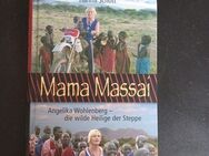 Mama Massai. Angelika Wohlenberg - die wilde Heilige der Steppe - Hanna Schott - Essen