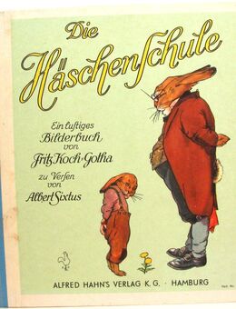 Die Häschenschule - Ein lustiges Bilderbuch von Fritz Koch - Verse Albert Sixtus - Biebesheim (Rhein)
