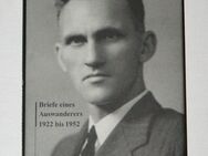 Briefe eines Auswanderers 1922 bis 1952 Johann Meusburger - Schweitenkirchen