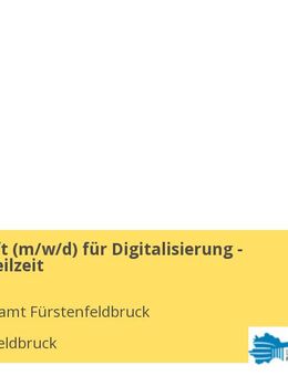 IT-Fachkraft (m/w/d) für Digitalisierung - Vollzeit / Teilzeit - Fürstenfeldbruck