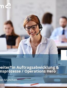Sachbearbeiter*in Auftragsabwicklung & Produktionsprozesse / Operations Hero (w/m/d) - Kirchheim (München)